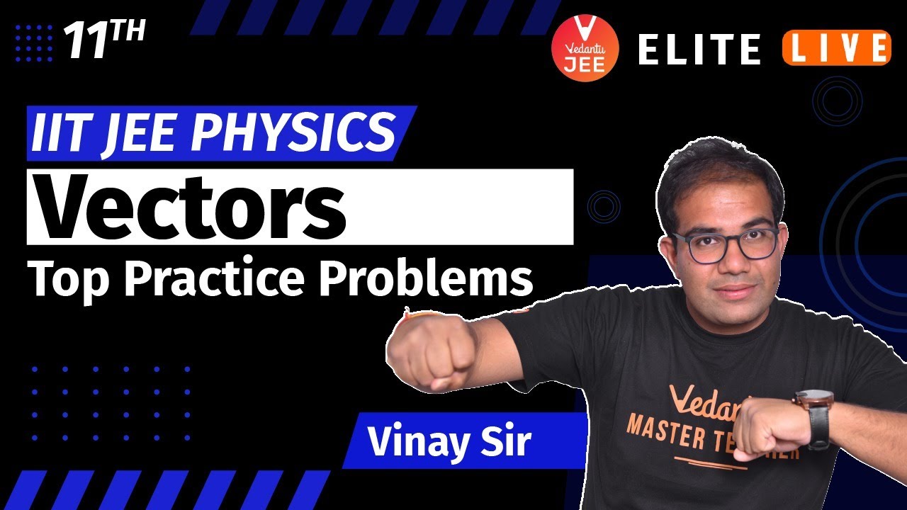 Vectors | Top Practice Problem | JEE Main | JEE Advanced | Vinay Shur Sir | Vedantu