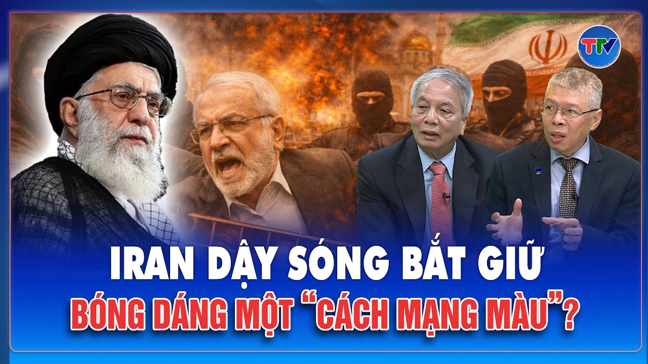 THẾ GIỚI NÓNG: Bên trong Iran đang có biến lớn: Vì sao chính quyền mạnh tay lúc này?