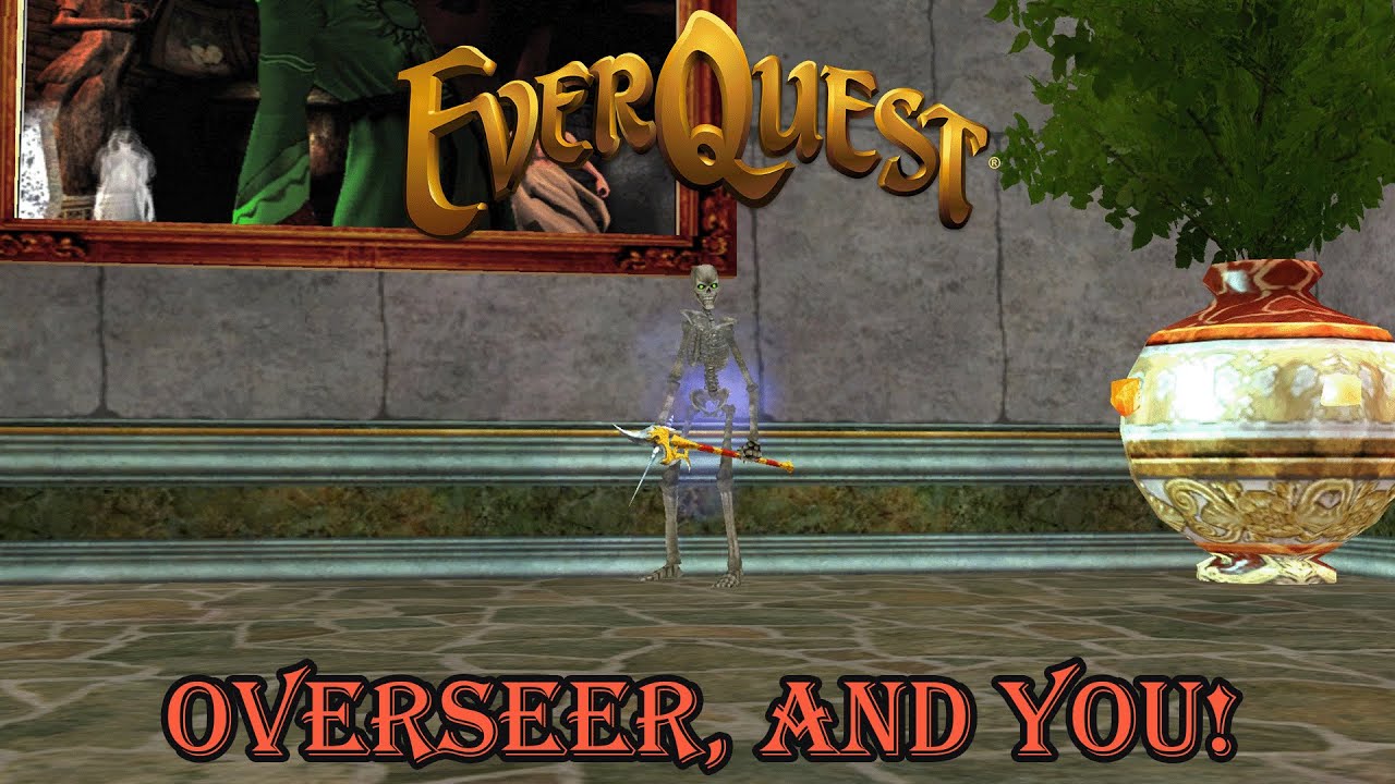 Everquest Guide - Overseer and You!