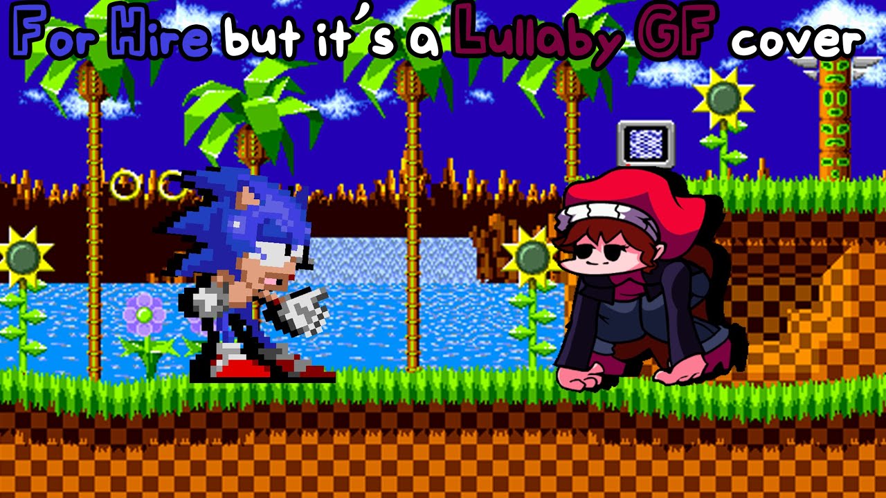 For Hire but it's a Lullaby GF cover (FNF VS Dorkly Sonic cover)