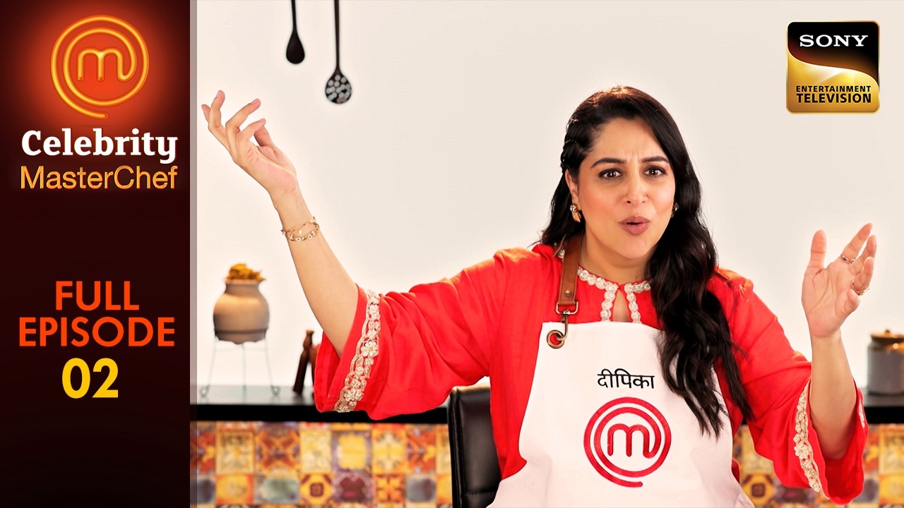 2 Rounds और 6 Eggs ने बढ़ाई Celebrities की मुश्किलें | Celebrity MasterChef | Ep 2 | Full Episode