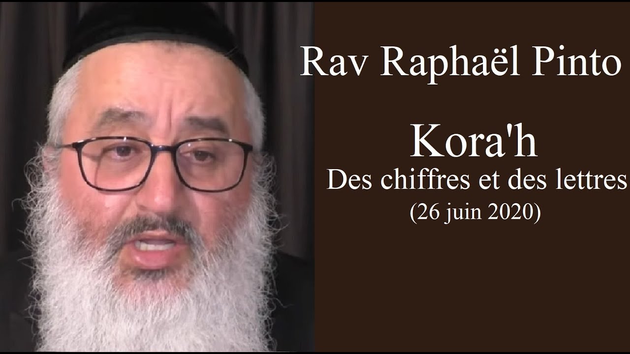Rav Raphaël Pinto - 38 Kora'h - Des chiffres et des lettres