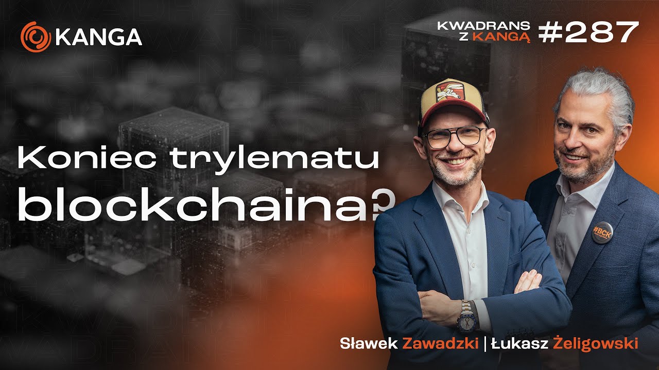 Koniec trylematu blockchaina? | Kwadrans z Kangą 