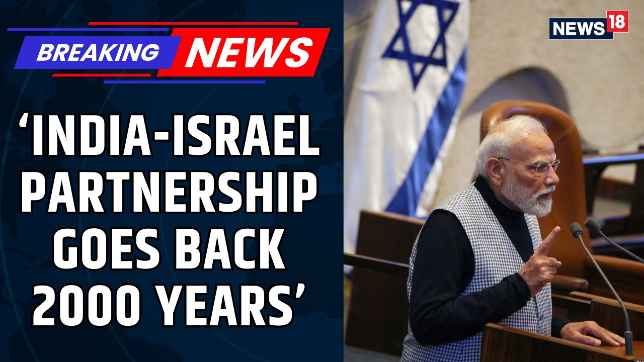 PM Modi in Knesset: India Stands With Israel for Dialogue, Peace and Regional Stability | News18