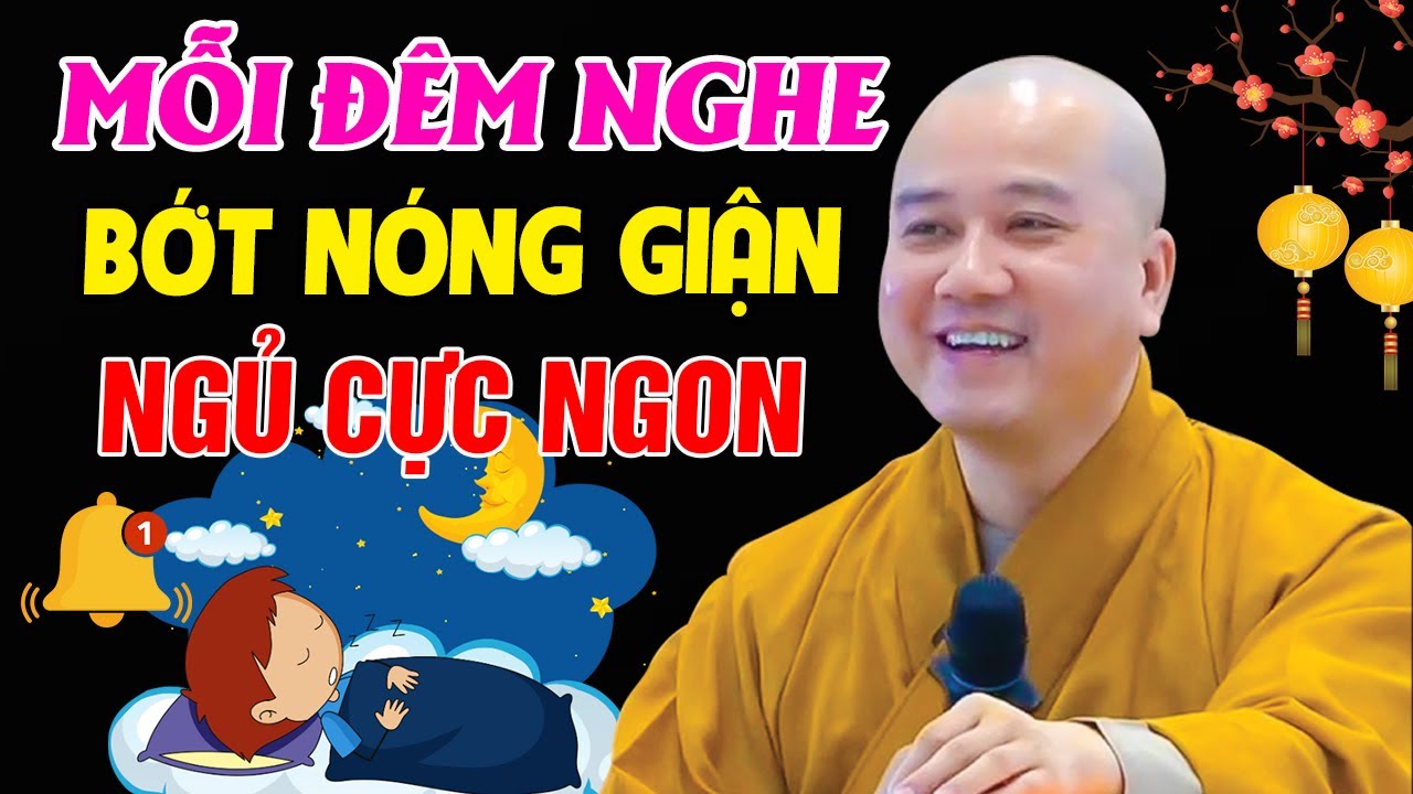 🔴ĐÊM SUY TƯ KHÓ NGỦ, Nghe Thầy Giảng Ít Phút BỚT NÓNG GIẬN...NGỦ NGON GIẤC | Thầy Thích Pháp Hòa