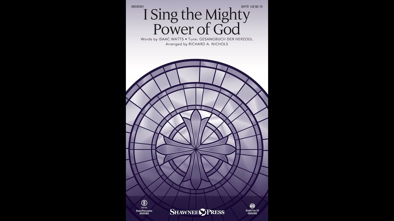 I SING THE MIGHTY POWER OF GOD (SATB Choir) - arr. Richard A. Nichols