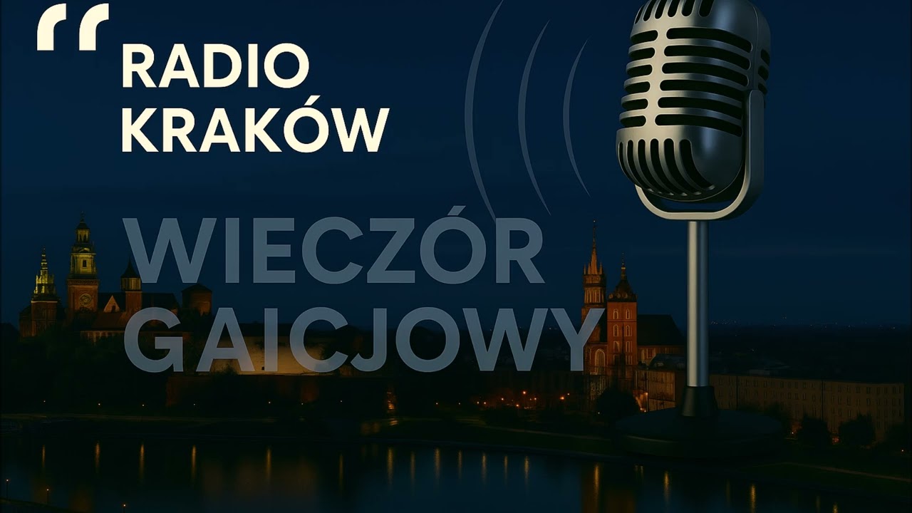 Wiecz&oacute;r Galicjowy - Radio Krak&oacute;w - 5 VII 2025