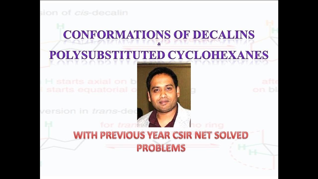 Conformations of Decalins & Polysubstituted Cyclohexanes