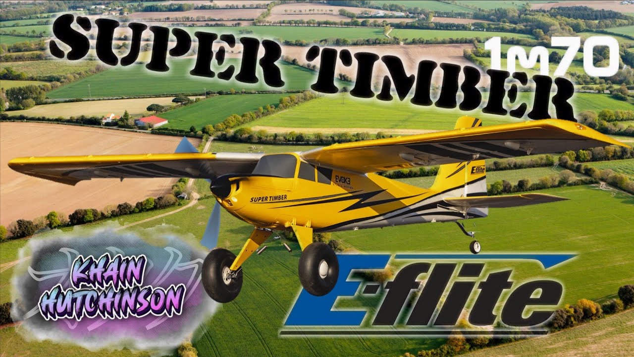 Super Timber Eflite 1m70 , 6s , le top ! (unboxing, montage et maiden)