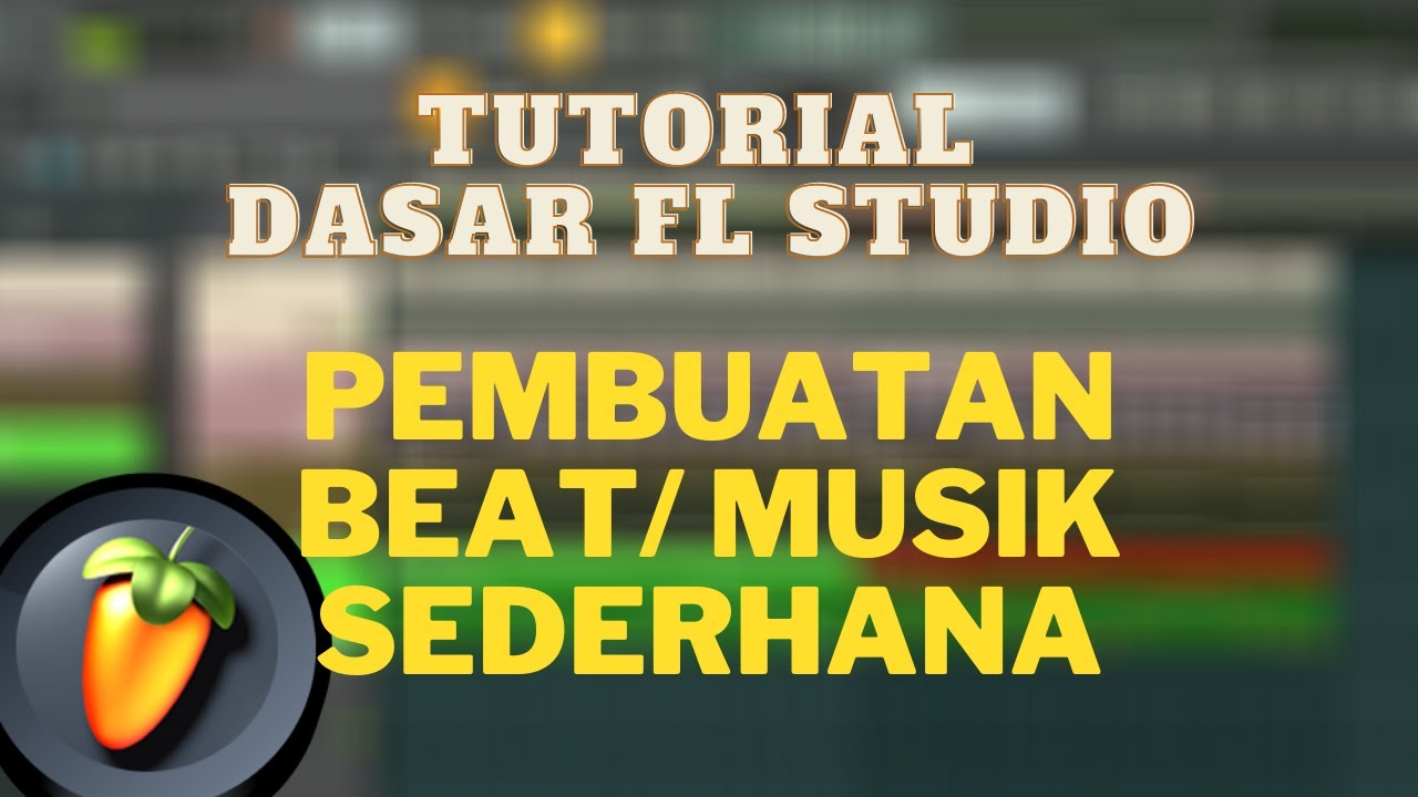 Tutorial Dasar FL Studio Part 6 ( Pembuaan Beat/ Musik )