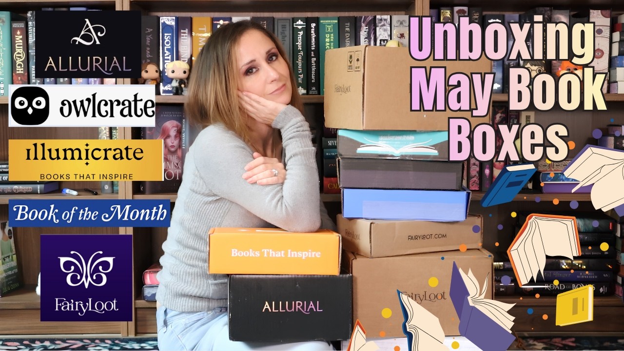 Распаковка книжных боксов за май 2026 года: FairyLoot, Owlcrate, Allurial, Illumicrate, BoTM.