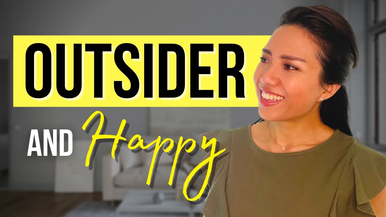 How to live the life of an OUTSIDER and still be HAPPY