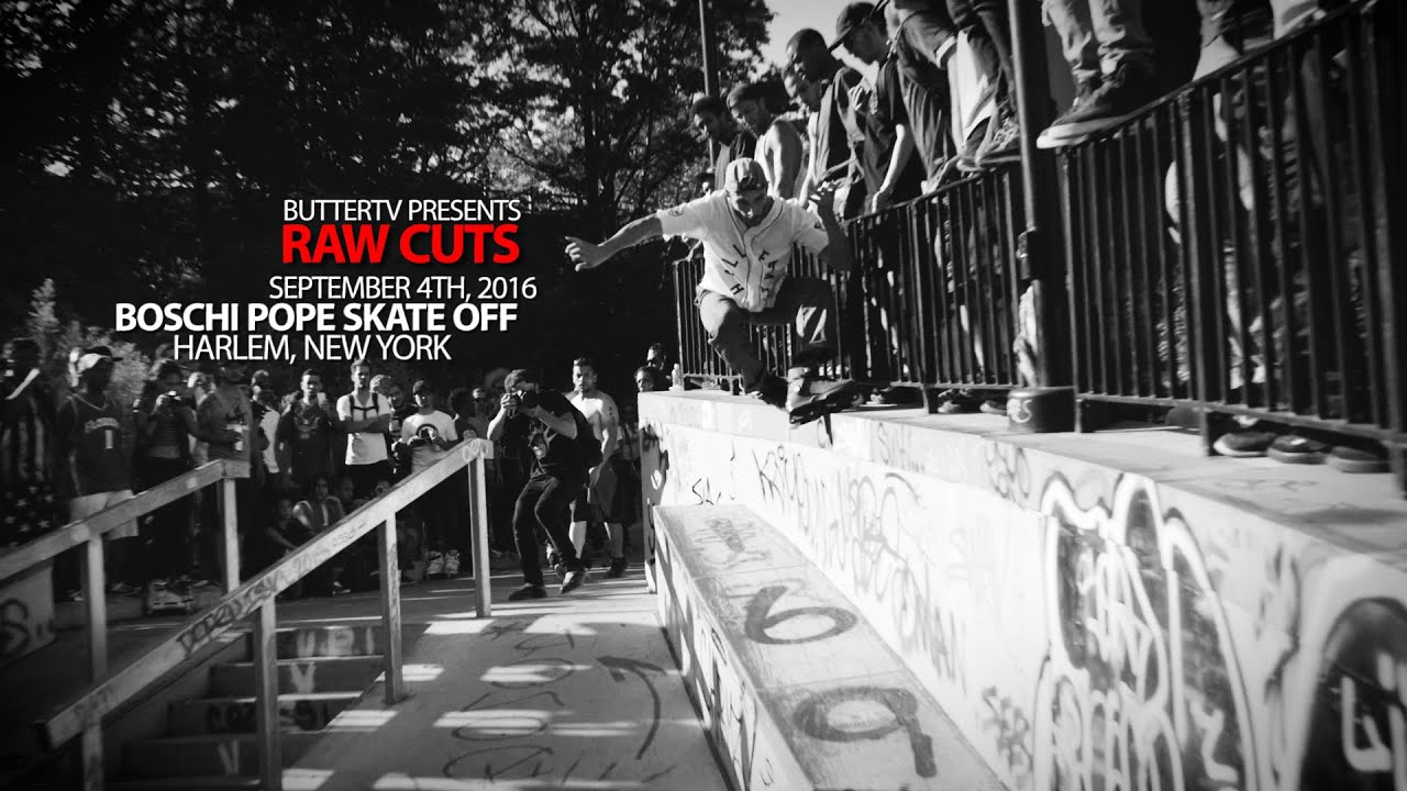 RAW CUTS - The First Annual Boschi Pope Skate Off: Harlem, NY Comp 2016
