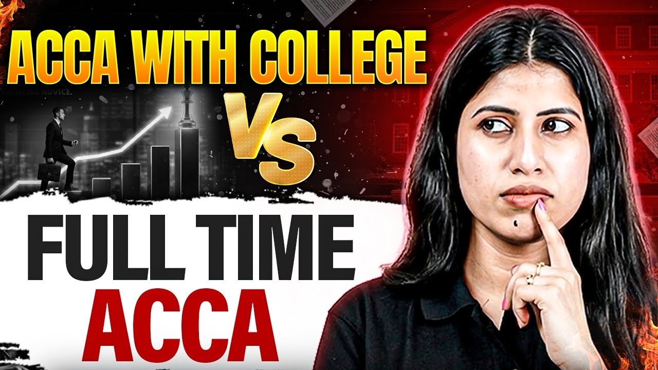 ACCA + College vs Full Time ACCA 🔥 Which is Better? Timetable + Strategy Guide