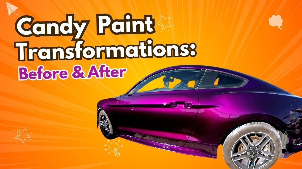 CANDY PAINT TRANSFORMATIONS: BEFORE & AFTER