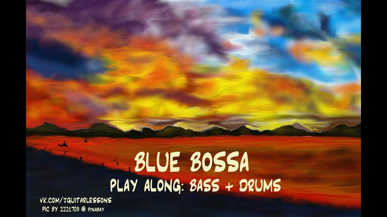Blue Bossa / Play Along: Bass + Drums