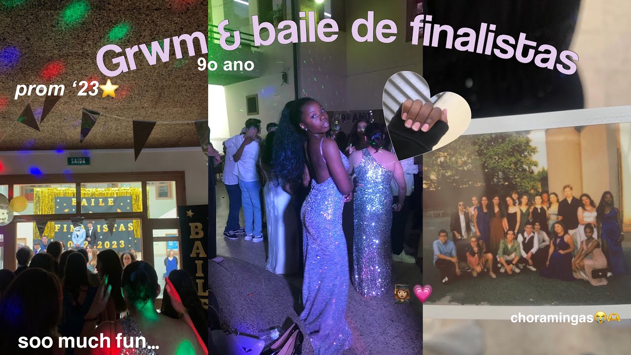 grwm & baile de finalistas ✨