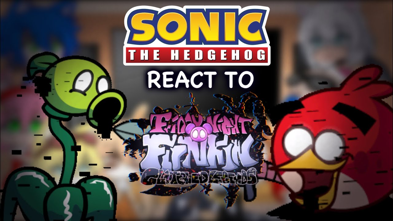 Sonic Characters React To FNF VS Glitched Legends V2 ( LEARN WITH PIBBY ) // GCRV ( PVZ ) PART 7