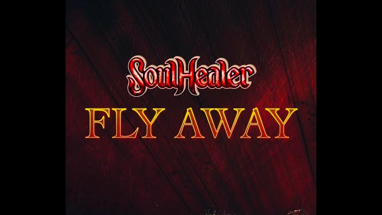 SoulHealer - Fly Away (Official Lyric Video)