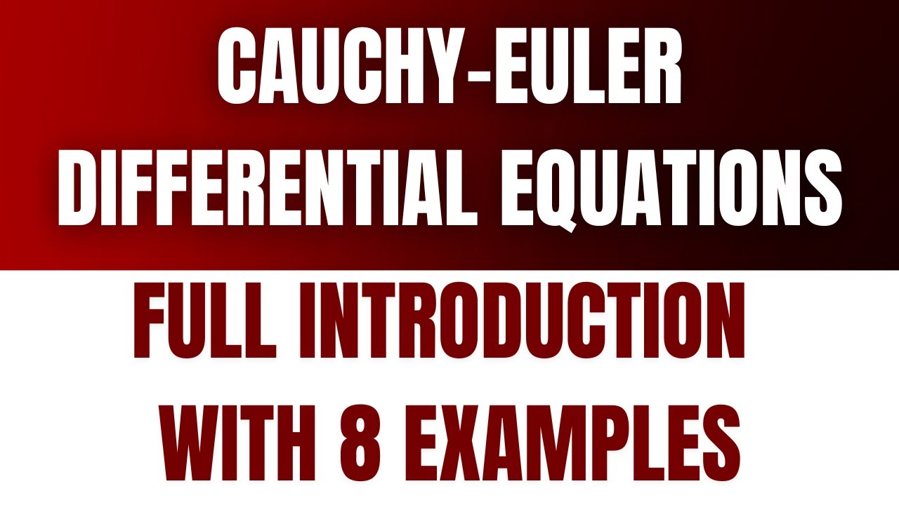 How to Solve Cauchy Euler Differential Equations || 8 Examples