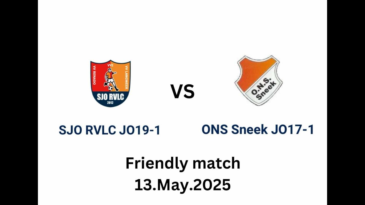 SJO RVLC JO19-1 vs ONS Sneek JO17-1 (Friendly match 13.May.2025)