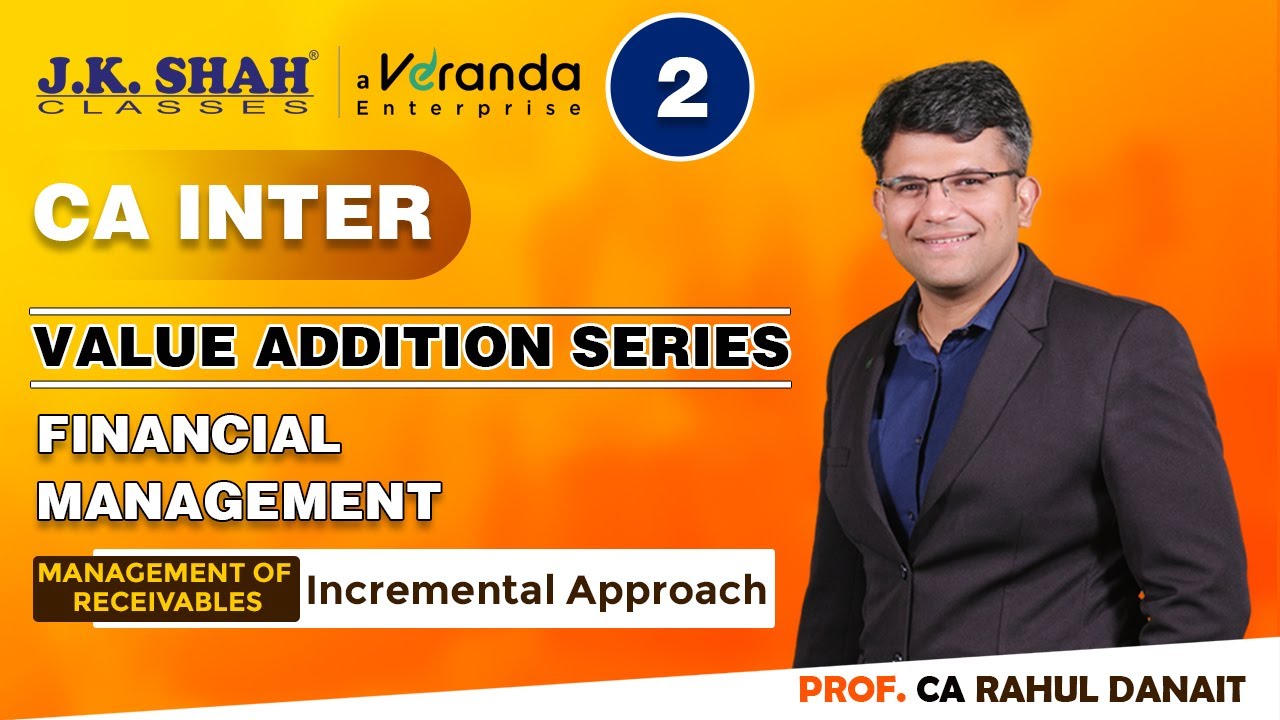 CA INTER | FM | Management of Receivables | Incremental Approach | Prof. Rahul Danait