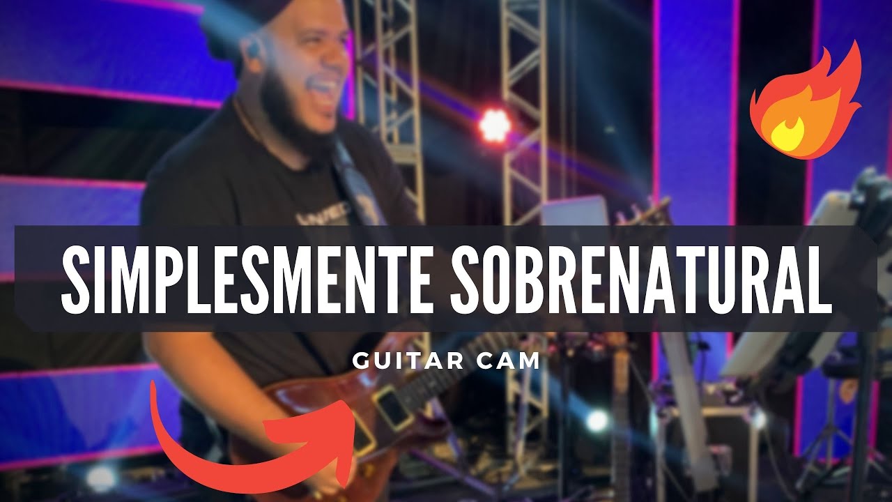 Simplesmente Sobrenatural - Guitar Cam