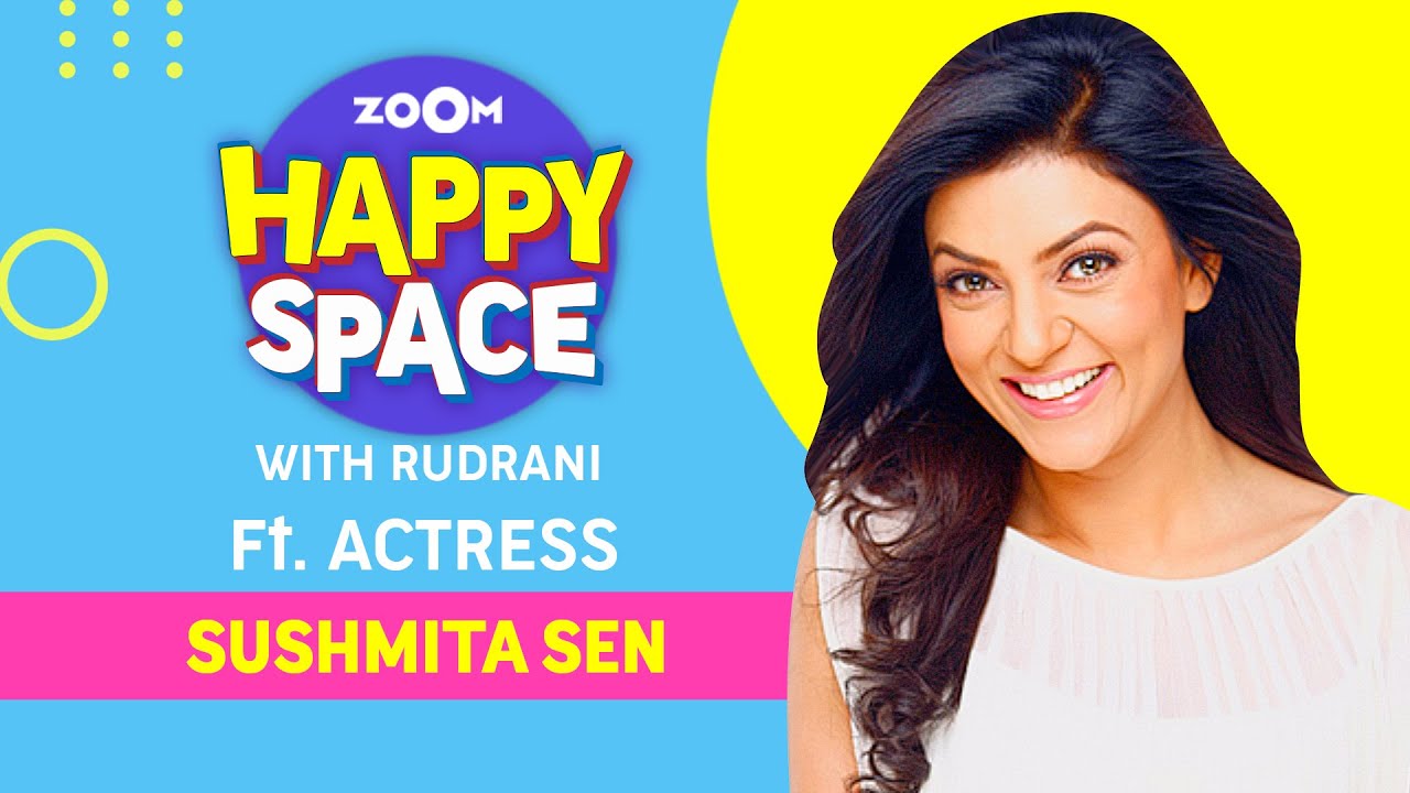 Sushmita Sen | Episode 19 | Zoom Happy Space | Full Interview