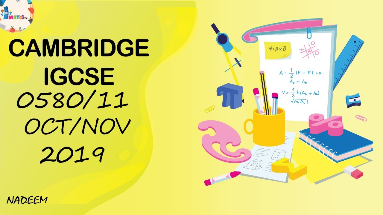 0580/11/O/N/19 Worked Solutions| IGCSE Math Paper 2019 (CORE) | Science And Math