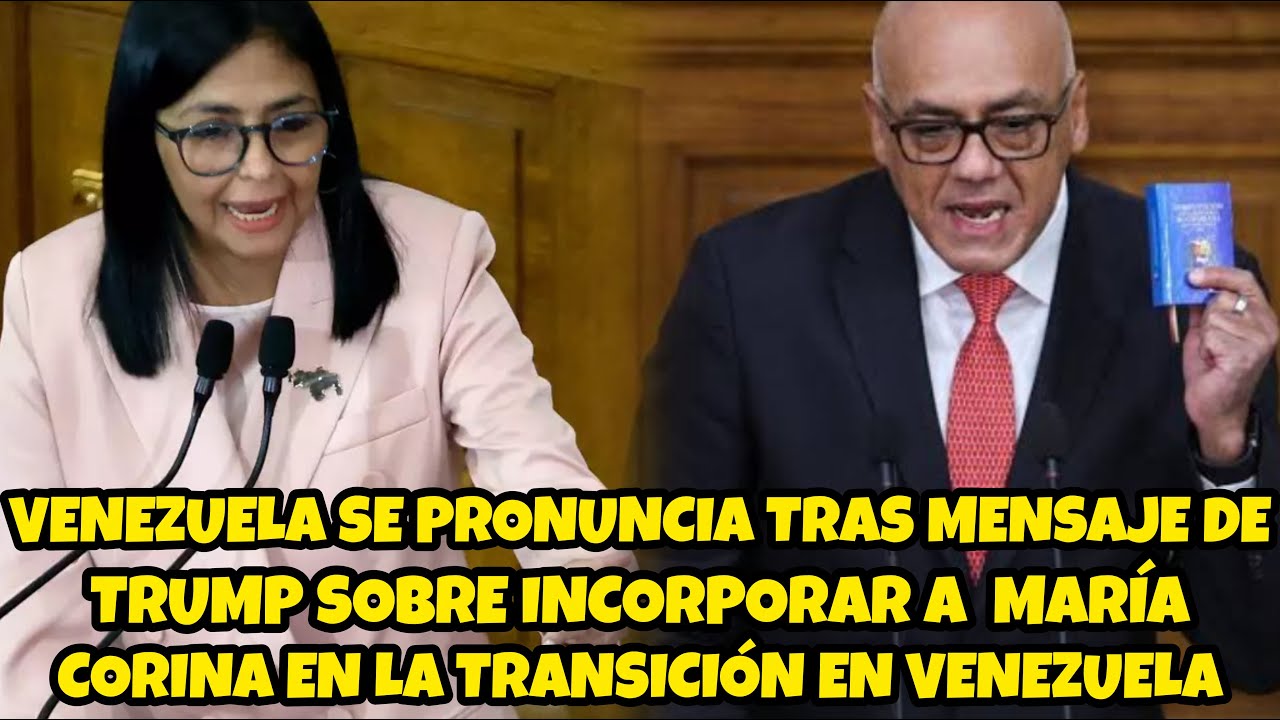 VENEZUELA SE PRONUNCIA TRAS MENSAJE DE TRUMP SOBRE INCORPORAR A MARÍA CORINA EN LA TRANSICIÓN