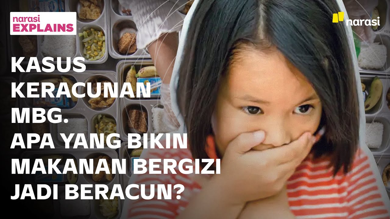 Kasus Keracunan MBG. Apa yang Bikin Makanan Bergizi Jadi Beracun? | Narasi Explains
