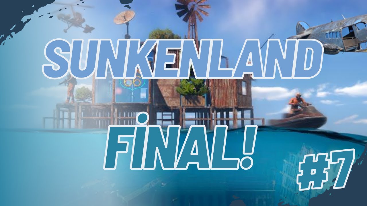 Sunkenland FİNAL! Türkçe Bölüm #7