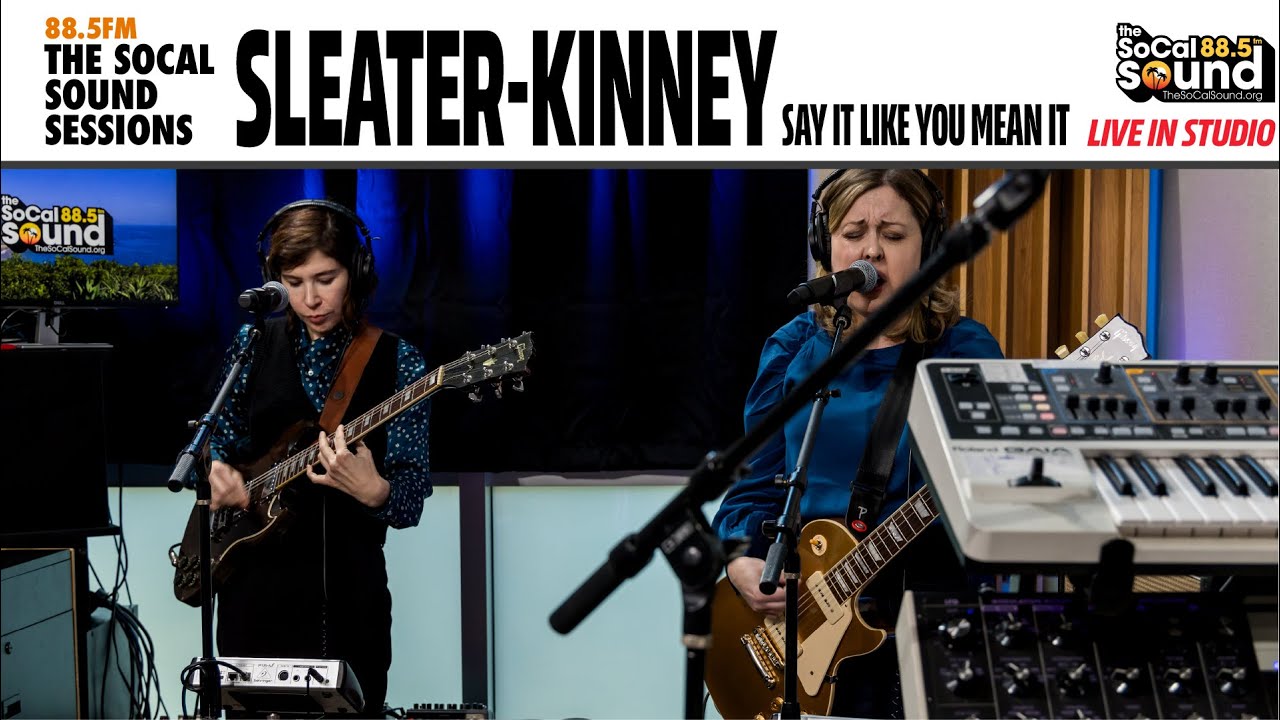 Sleater-Kinney - Say It Like You Mean It (LIVE from 88.5FM The SoCal Sound)