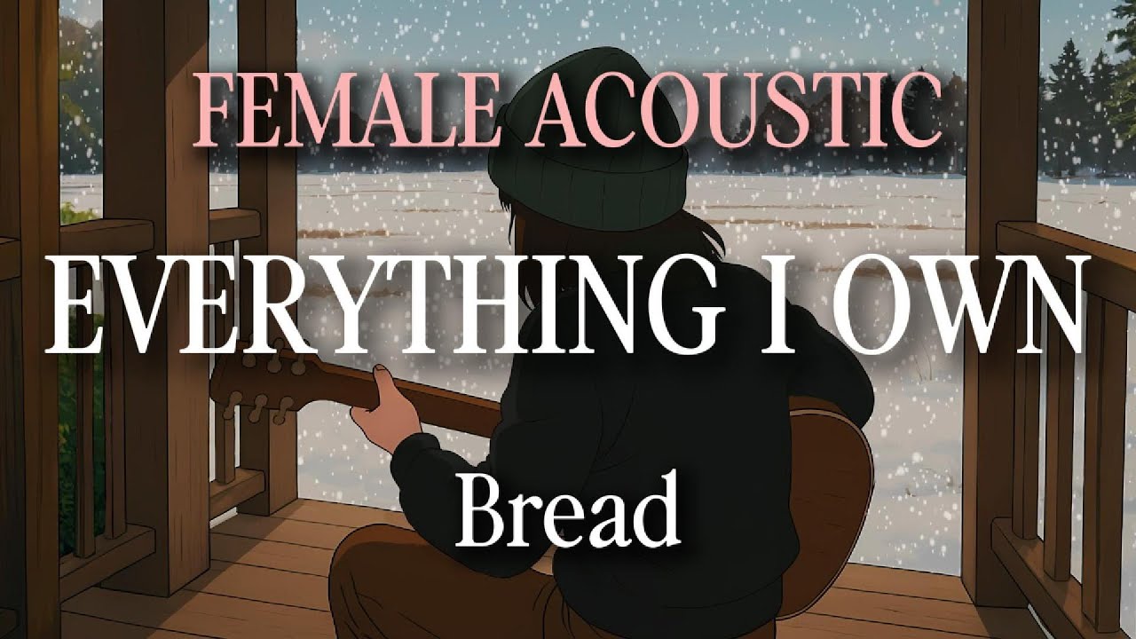 EVERYTHING I OWN &ndash; Bread (Female Version) | Acoustic Cover by SOLOSONA