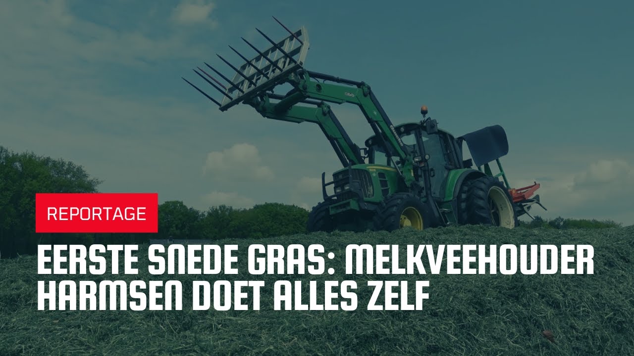 1e snede gras: melkveehouder Harmsen doet het helemaal zelf