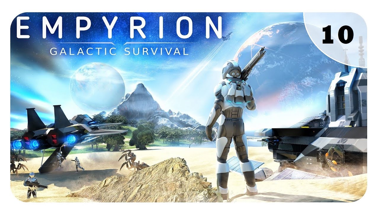 10# Empyrion   Galactic Survival