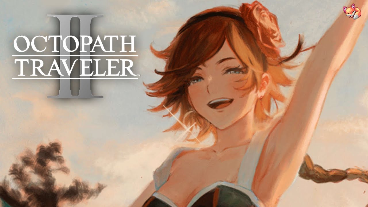 Octopath Traveler 2 is my Game of the Year