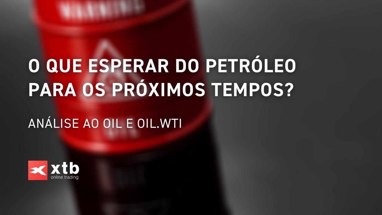 O que esperar do petróleo para os próximos tempos? | XTB