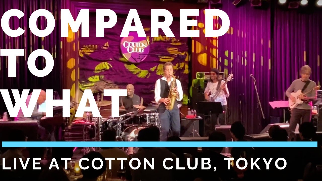 Eric Marienthal Superband - Compared To What (Live at Cotton Club, Tokyo)