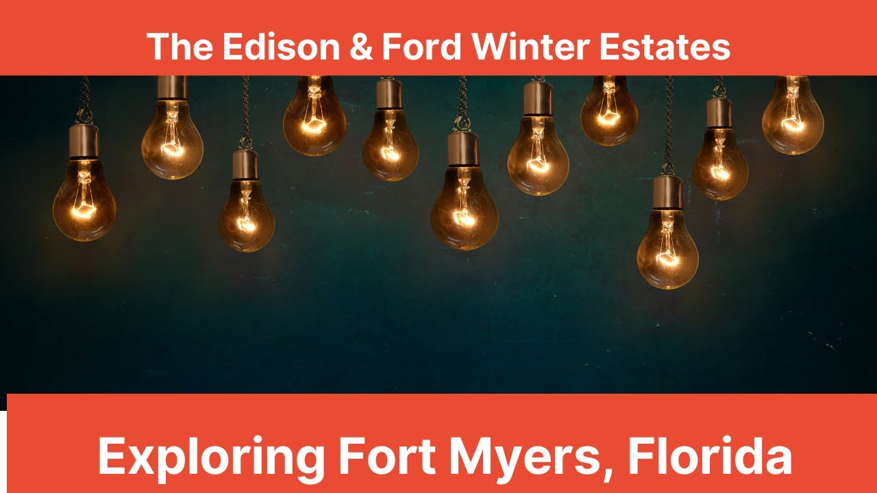 Stepping Back in Time: Exploring The Edison & Ford Winter Estates
