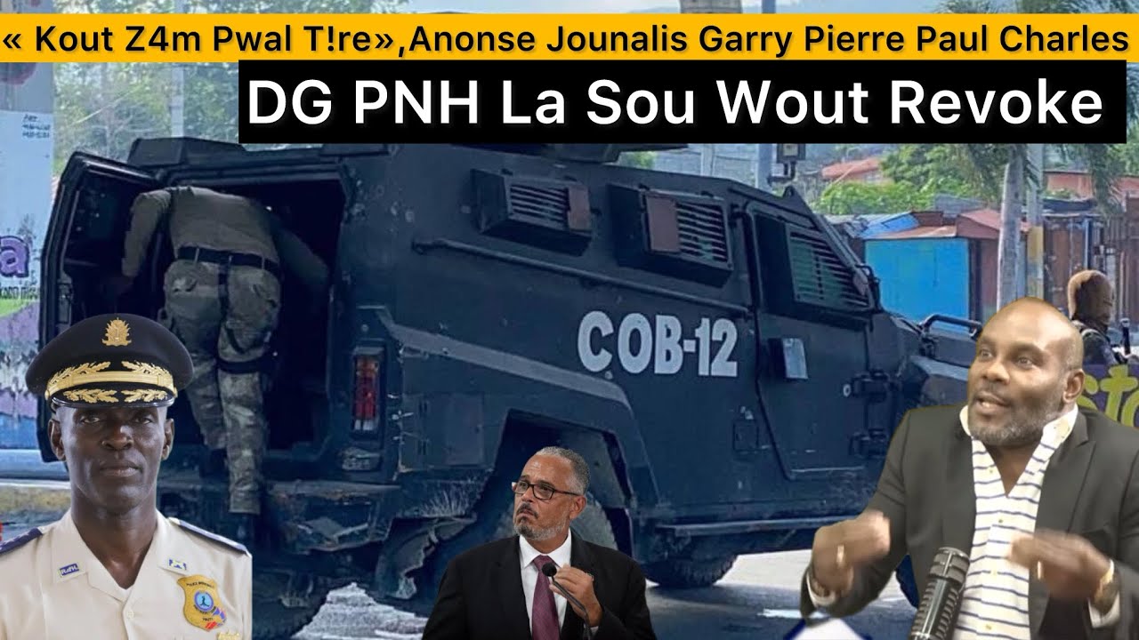 «Kout Z4m Pwal T!re»,Enfòme Garry Ki Anonse Prezidan Fritz Jean  Ap Bay Chalè Pou Revoke DG #PNH  La