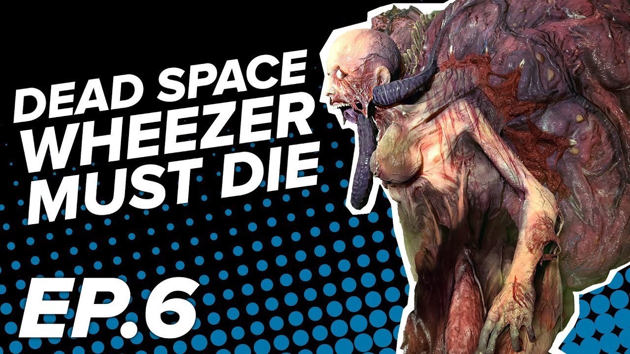 Dead Space Remake: WHEEZER MUST DIE | Let's Play Dead Space Remake Pt. 6 (Chapter 6)