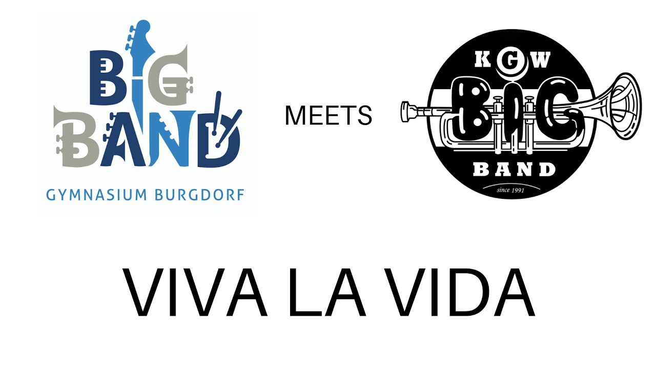 Viva La Vida - KGW Big Band MEETS Bigband Gymnasium Burgdorf