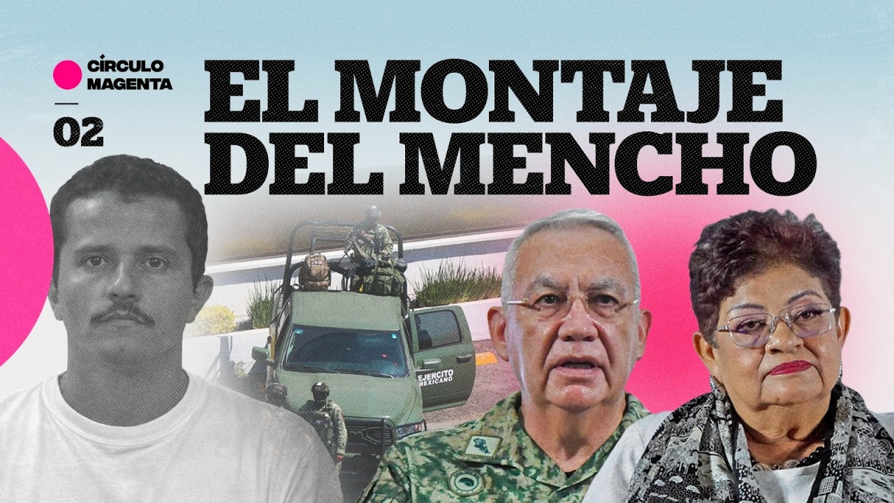 Círculo Magenta: El montaje del “Mencho”