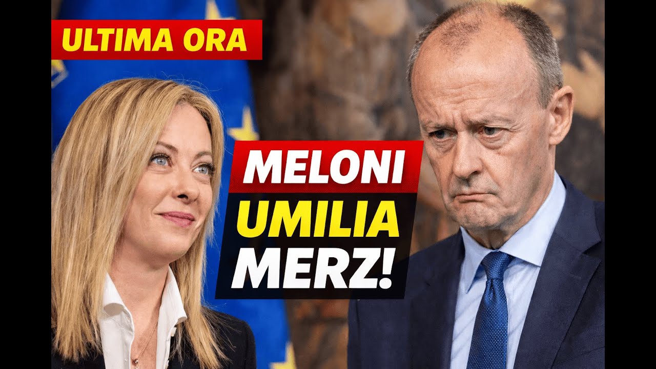 🔥   MELONI UMILIA MERZ!”