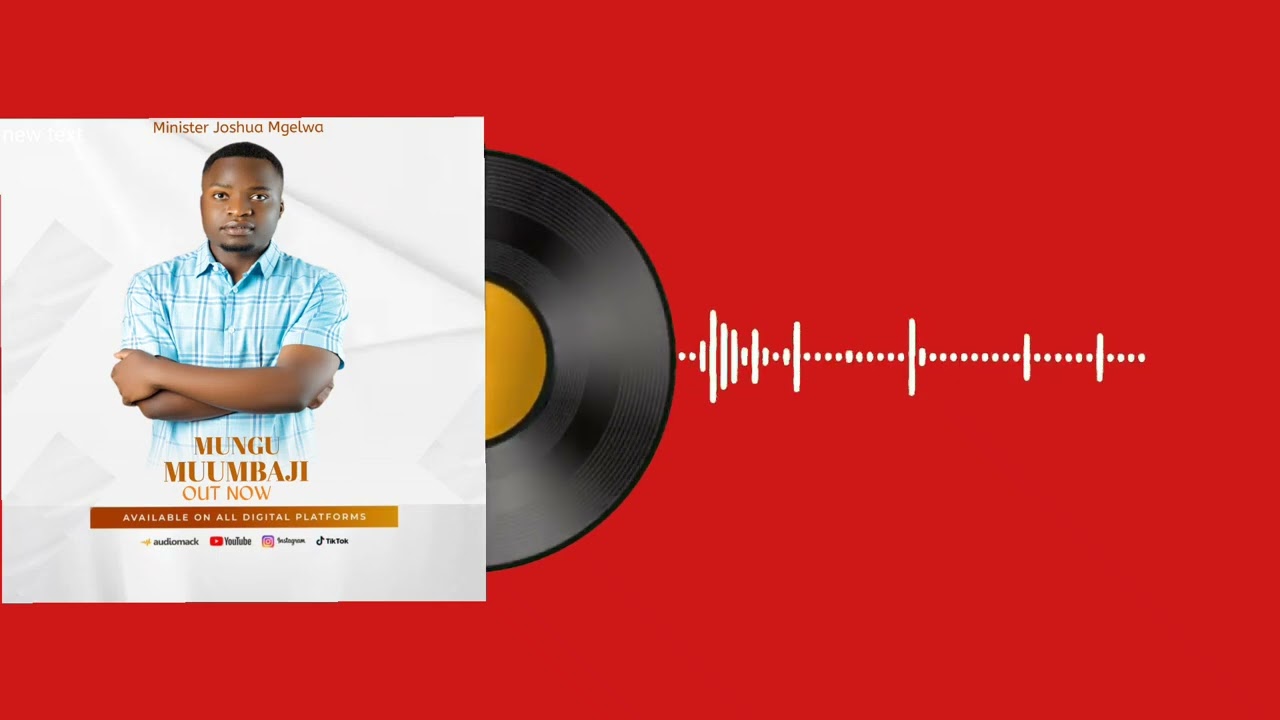 MUNGU MUUMBAJI By Joshua Mgelwa 