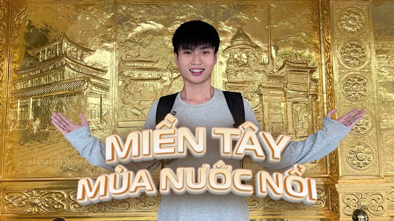 Miền Tây mùa nước nổi – Hành trình qua Tràm Chim, Miếu Bà Chúa Xứ đến Núi Sam và hồ Tà Pạ