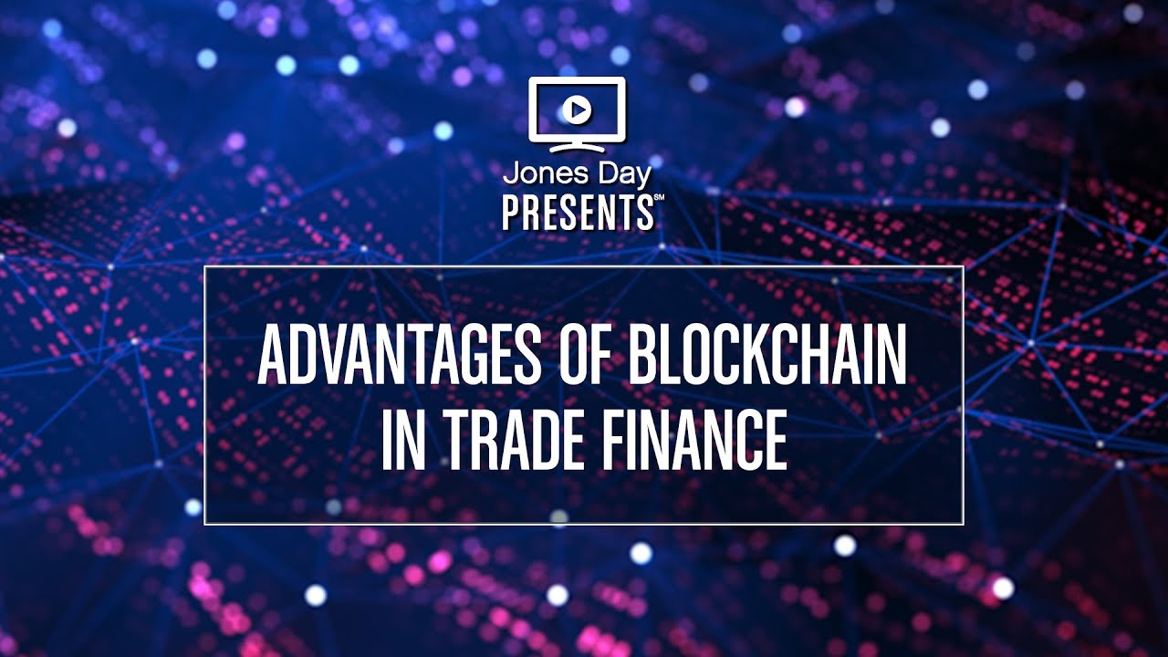 Advantages of Blockchain in Trade Finance