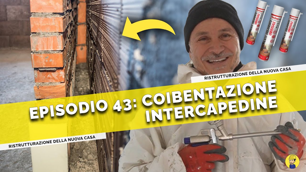Ep.43 - COIBENTAZIONE dell'INTERCAPEDINE con POLIURETANO ESPANSO | Ristrutturazione casa