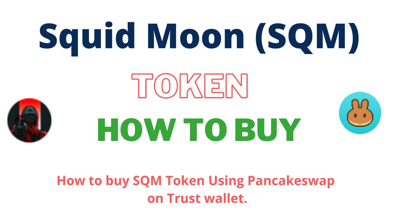 How to Buy Squid Moon Token (SQM) Using PancakeSwap On Trust Wallet